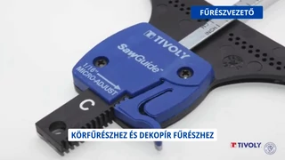 Tivoly fűrészvezető segédeszköz