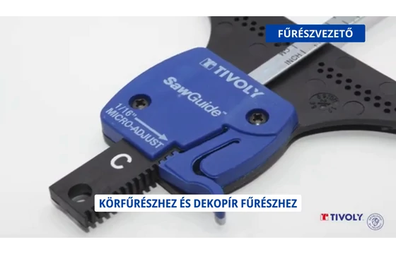 Tivoly fűrészvezető segédeszköz